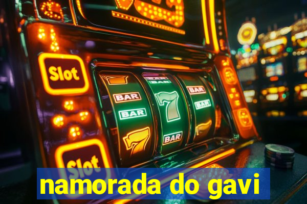 namorada do gavi